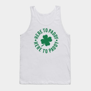 Here To Paddy - Saint Patrick's Day Humor Tank Top